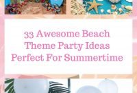 33 Awesome Beach Theme Party Ideas Perfect For Summertime