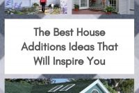 The Best House Additions Ideas That Will Inspire You