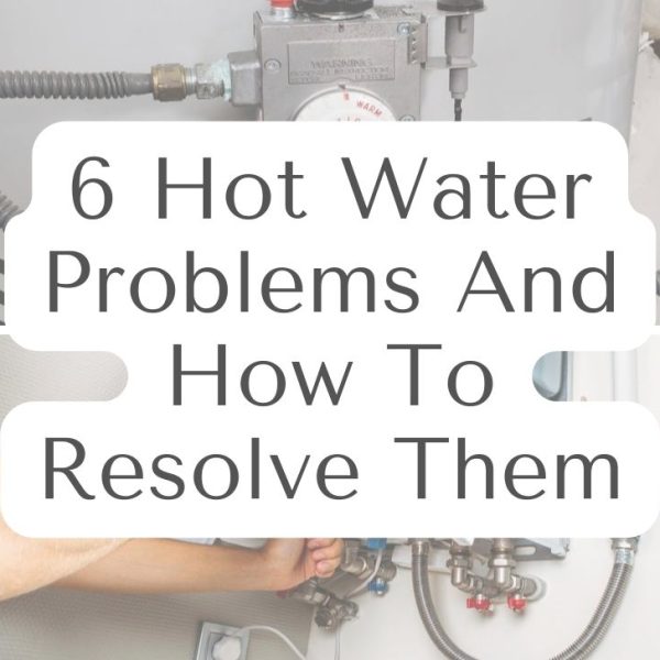 Hot Water Problems And How To Resolve Them
