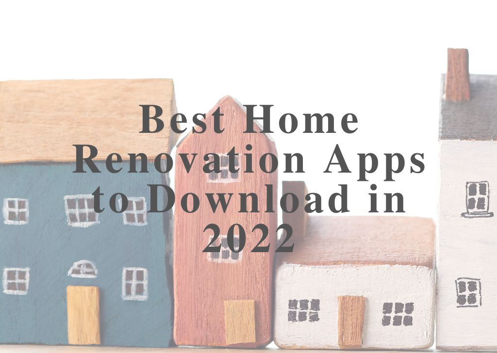 Best Home Renovation Apps to Download in