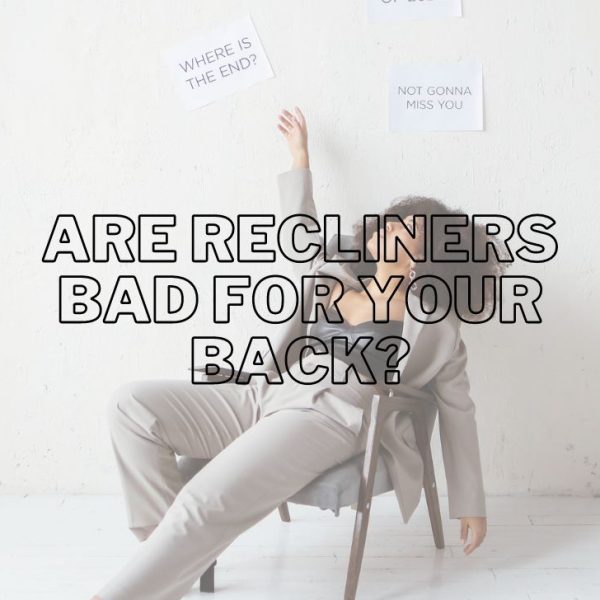 Are Recliners Bad for your Back