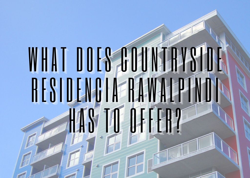 What Does Countryside Residencia Rawalpindi has to offer