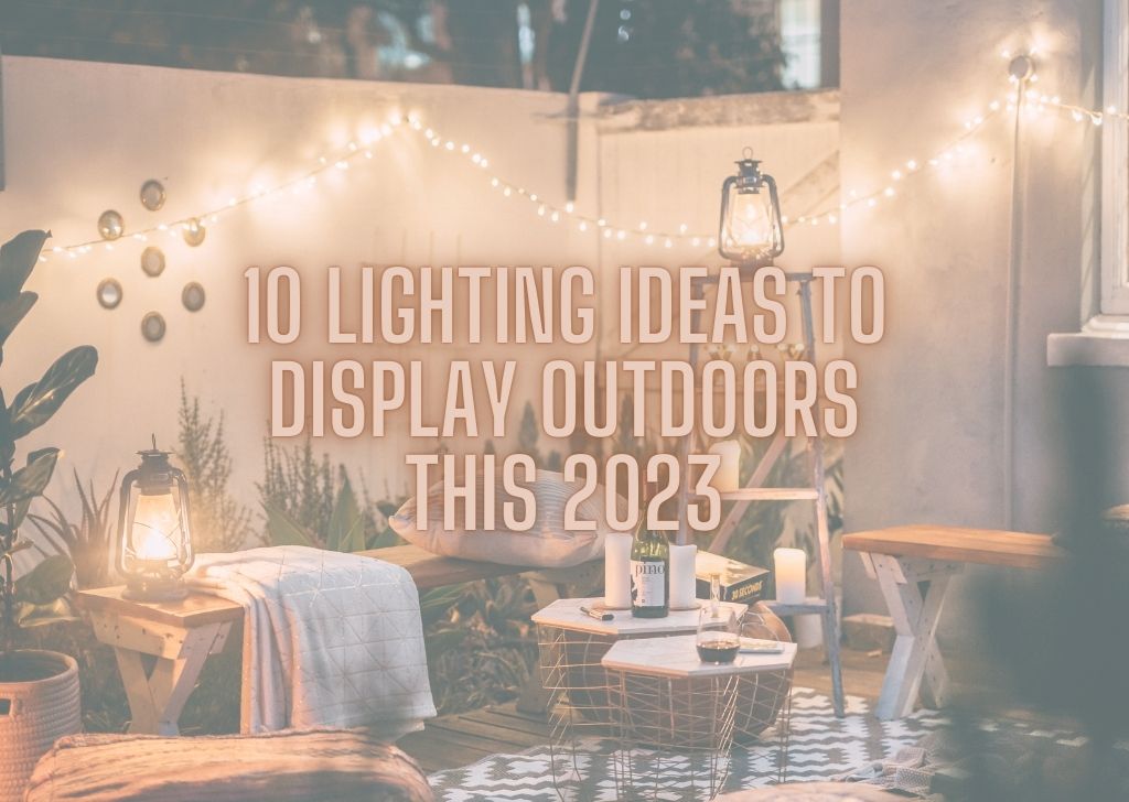 Lighting Ideas to Display Outdoors This