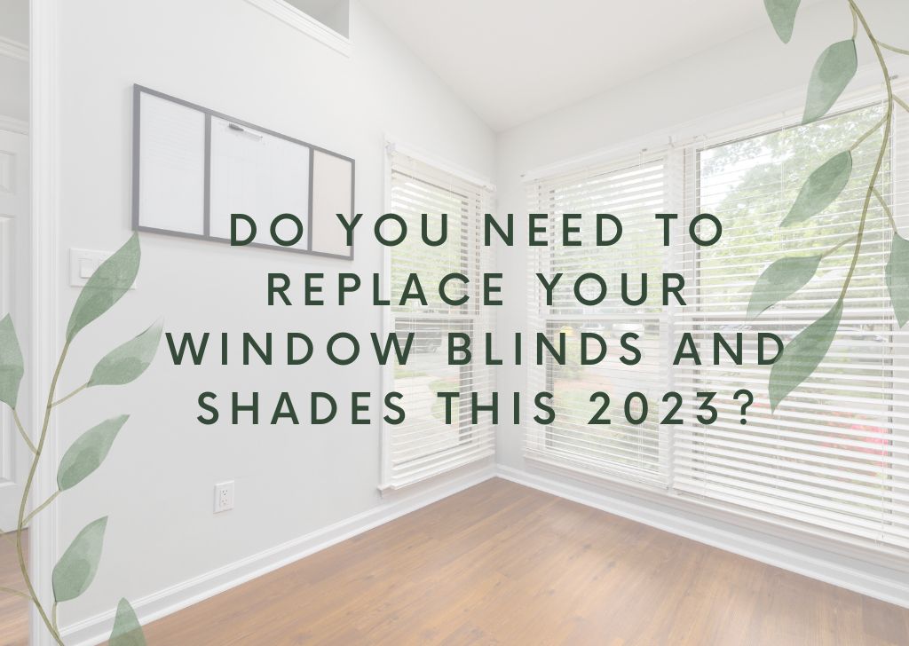 Do You Need to Replace Your Window Blinds and Shades this