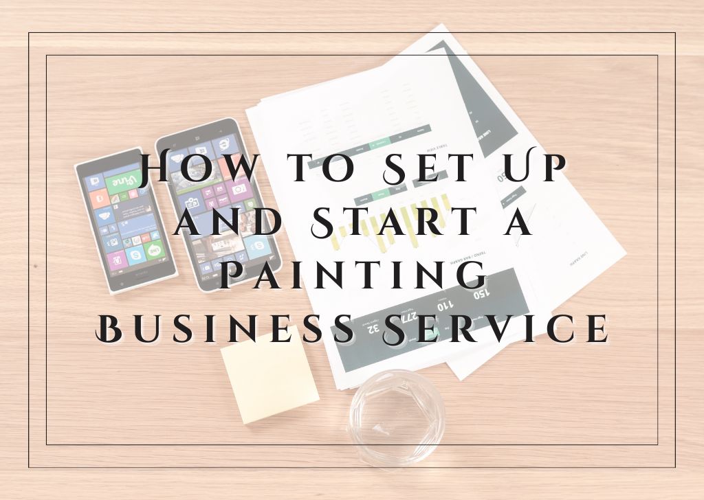 How to Set Up and Start a Painting Business Service