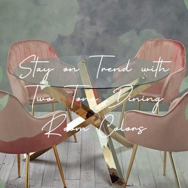 Stay on Trend with Two Tone Dining Room Colors
