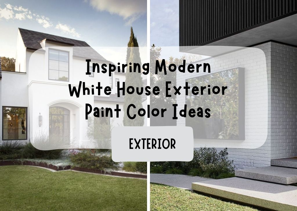 Inspiring Modern White House Exterior Paint Color Ideas