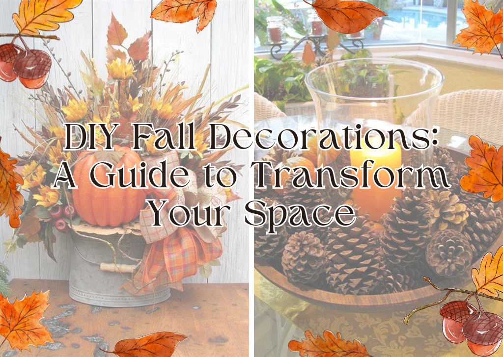 DIY Fall Decorations A Guide to Transform Your Space